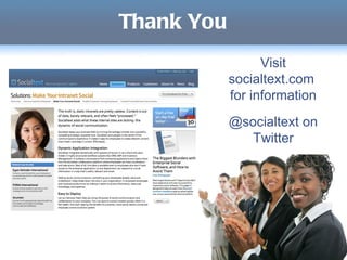 Thank You Visit socialtext.com  for information @socialtext on Twitter 