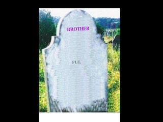 FUI. BROTHER 