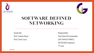 Guide By: Prepared By:
Prof. Ankita Desai Soni Ekta Pravinchandra
Prof. Jenis Lavji (201704101510001)
M.TECH(Computer)
3rd sem
8/23/2018 1
 