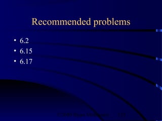 Recommended problems
• 6.2
• 6.15
• 6.17




          ©2000 Bijan Mobasseri   125
 