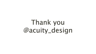 Thank you
@acuity_design
 