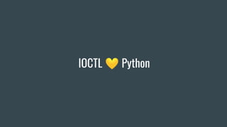 IOCTL 💛 Python
 