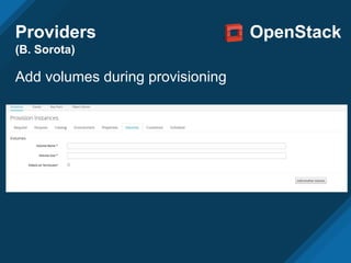 OpenStackProviders
(B. Sorota)
Add volumes during provisioning
 