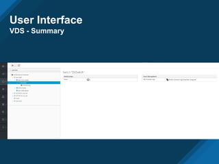 User Interface
VDS - Summary
 