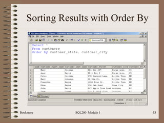 Sorting Results with Order By Bookstore SQL200  Module 1 