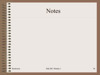 Notes Bookstore SQL200  Module 1 