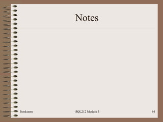Notes Bookstore SQL212 Module 3 