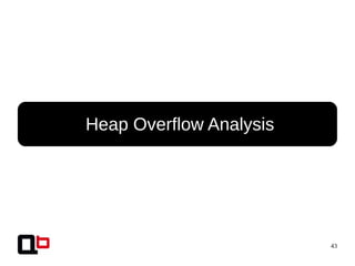 43
● Heap Overflow Analysis
 