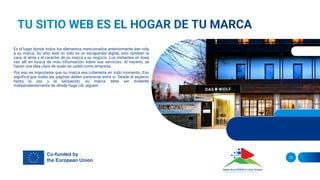 Es el lugar donde todos los elementos mencionados anteriormente dan vida
a su marca. Su sitio web no sólo es un escaparate digital, sino también la
cara, el alma y el carácter de su marca y su negocio. Los visitantes en línea
van allí en busca de más información sobre sus servicios. Al hacerlo, se
hacen una idea clara de quién es usted como empresa.
Por eso es importante que su marca sea coherente en todo momento. Eso
significa que todas las páginas deben parecerse entre sí. Desde el aspecto
hasta la voz y la sensación, su marca debe ser evidente
independientemente de dónde haga clic alguien.
15
 