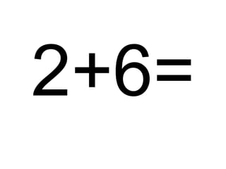 2+6= 