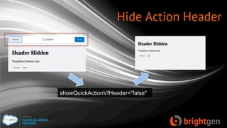 Hide Action Header
showQuickActionVfHeader="false"
 