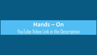 DATA SCIENCE CERTIFICATION TRAINING www.edureka.co/data-science
Hands – On
YouTube Video Link in the Description
 