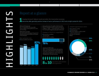 Experienceandskillsmatter.
Eight in 10 executives seek workers with experience,
particularly in STEM disciplines. This illustrates the
innovation economy’s role in creating the high-
paying, high-quality jobs we need to maintain U.S.
competitiveness in the global economy.
2013wasthebestyearyet.
Two in 3 respondents met or beat 2013
revenue targets, the best performance in five
years of surveys.
2014couldbeevenbetter.
Even coming off a strong year, 82 percent of
executives say business conditions will improve
in the coming year.
Strongperformanceandapositiveoutlookmeanjobs.
Three in 4 executives say their company will grow its
workforce in 2014 — a very bright spot in a broader
U.S. economy still struggling to get people back to work.
Surging forward: Upbeat mood pervades the innovation economy
Executives offer generally positive reviews of sector performance in 2013 and a bright outlook for 2014:
Report at a glanceHIGHLIGHTS
1
Most optimistic ever
2010 20122011 2013 2014
◻ Business conditions will improve
Growing in 2014? U.S. respondents
◻ We will grow our workforce.
◻ We will stay flat.
◻ We will reduce our workforce.
76% 22%
8in10executives seek workers
with experience
Greatest opportunity in 2014
Greatest opportunity in 2014
◻ New products or markets
◻ Scaling operations
◻ Business conditions in existing markets
◻ Access to equity financing
◻ Mergers and acquisitions
◻ Other
11%
7%
24%
11%
36%
11%
INNOVATION ECONOMY OUTLOOK U.S. REPORT 2014 4
NEXTBACK
A B O U T T H I S R E P O R TK E E P I N G M O M E N T U MS U R G I N G F O R W A R D M E E T I N G O B S T A C L E SI N T R O D U C T I O N
 