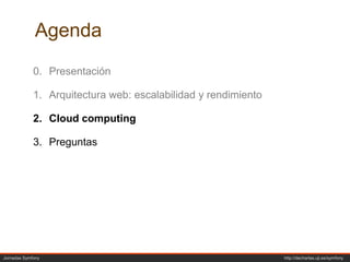 Cache / MemcachedCualquier servidor web puede gestionar la información de cacheJornadas Symfony            															http://decharlas.uji.es/symfony