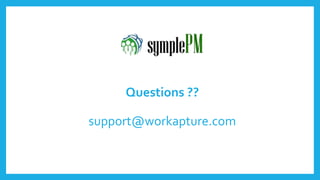 Questions ??
support@workapture.com
 