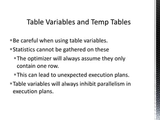  Constructs that will always force a serial region within a plan:-









Table value functions
TOP
Recursive queries
Multi consumer spool
Sequence functions
System table scans
“Backwards” scans
Sequence functions
Global scalar aggregate
Be Aware Of Constructs That Create
Serial Regions In Execution Plans
 