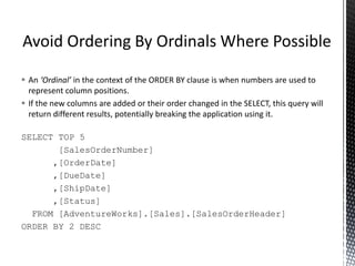 • OLTP tips:
– Avoid memory consuming or blocking iterators
– Use seeks not scans
• DW tips:
– Use parallel plans
– Watch out for skew in parallel plans
– Avoid order preserving exchanges
 