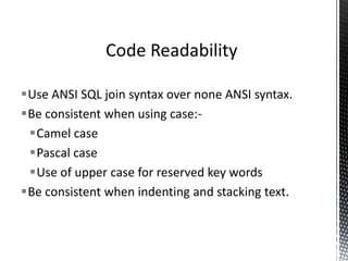  -- This is an example of an inline comment
Why are these bad ?
Because a careless backspace can turn a useful statement
into a commented out one.
But my code is always thoroughly tested
NO EXCSUSE, always code defensively
Use /* */ comments instead.
Use Of Inline Comments
 