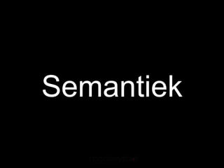 Semantiek
 