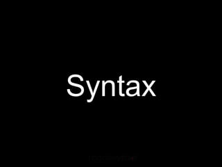 Syntax
 