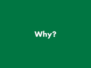 Why?
 