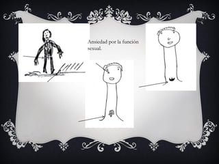 Ansiedad por la función
sexual.
 