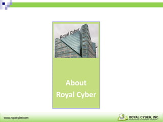 About
Royal Cyber

 