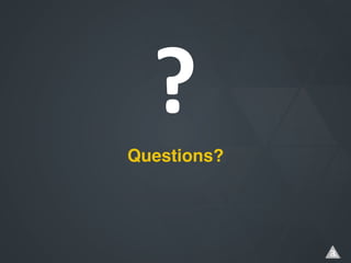 ?	
  
Questions? 
      
     !
 