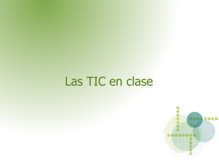 Las TIC en clase 