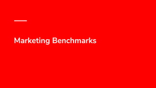 Marketing Benchmarks
 