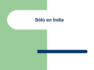 Sólo en India 