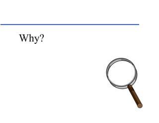 Why? 