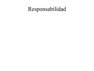 Responsabilidad
 