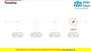 Timeline 19
This slide is 100%
editable. Adapt it to your
needs and capture your
audience's attention.
This slide is 100%
editable. Adapt it to your
needs and capture your
audience's attention.
This slide is 100%
editable. Adapt it to your
needs and capture your
audience's attention.
This slide is 100%
editable. Adapt it to your
needs and capture your
audience's attention.
2016 2017 2018 2019
 