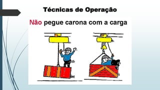 Técnicas de Operação
 