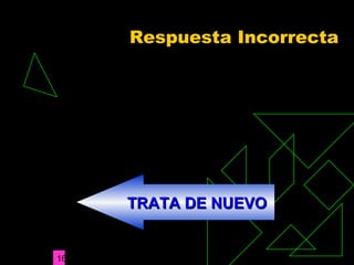 " Sistematización de la Enseñanza Humanidades "16
Respuesta Incorrecta
TRATA DE NUEVOTRATA DE NUEVO
 