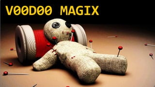 V00D00 MAGIX
 