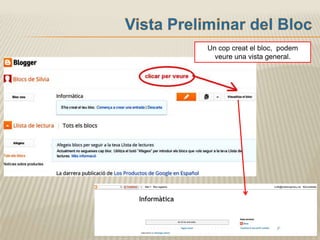 Un cop creat el bloc, podem
veure una vista general.
 