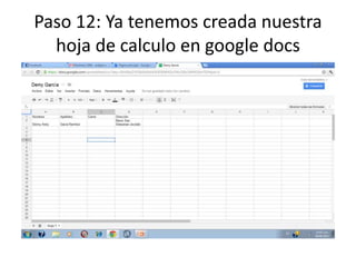 Paso 12: Ya tenemos creada nuestra
  hoja de calculo en google docs
 
