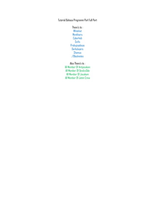 Tutorial Bahasa Programm Perl Full Part

              Thanx’s to :
               Whitehat
               Wenkhairu
               Cyberheb
                 Scifix
            Prabujoyoboyo
              Darkslayers
                Shamus
             ./Blacknotes

            Also Thanx’s to :
      All Member Of Antijasakom
       All Member Of Devilzc0de
        All Member Of Jasakom
      All Member Of Jatim Crew
 
