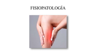 FISIOPATOLOGÍA
 