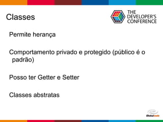 pen4education
Classes
Permite herança
Comportamento privado e protegido (público é o
padrão)
Posso ter Getter e Setter
Classes abstratas
 
