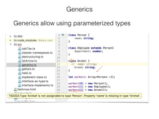 Generics
Generics allow using parameterized types
 