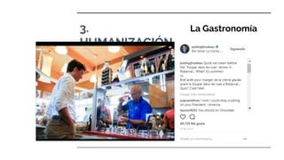 3.
HUMANIZACIÓN.
La Gastronomía
 