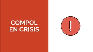 COMPOL
EN CRISIS
 