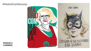 MANUELA
CARMENA
#MadridConManuela
 