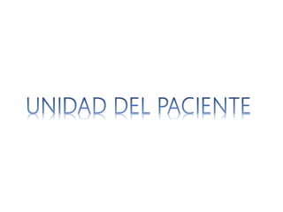 UNIDAD DEL PACIENTE Y LIMPIEZA.pptx