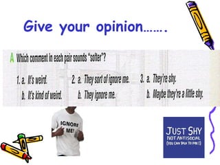 Give your opinion……. 