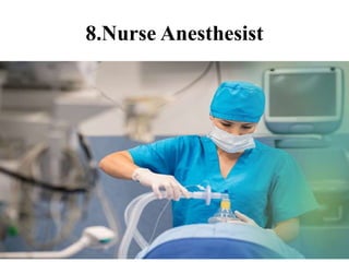 8.Nurse Anesthesist
 
