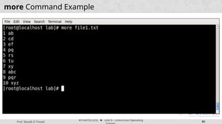 Prof. Maulik D Trivedi
#3140702 (OS) ⬥ Unit 9 – Unix/Linux Operating
85
more Command Example
 